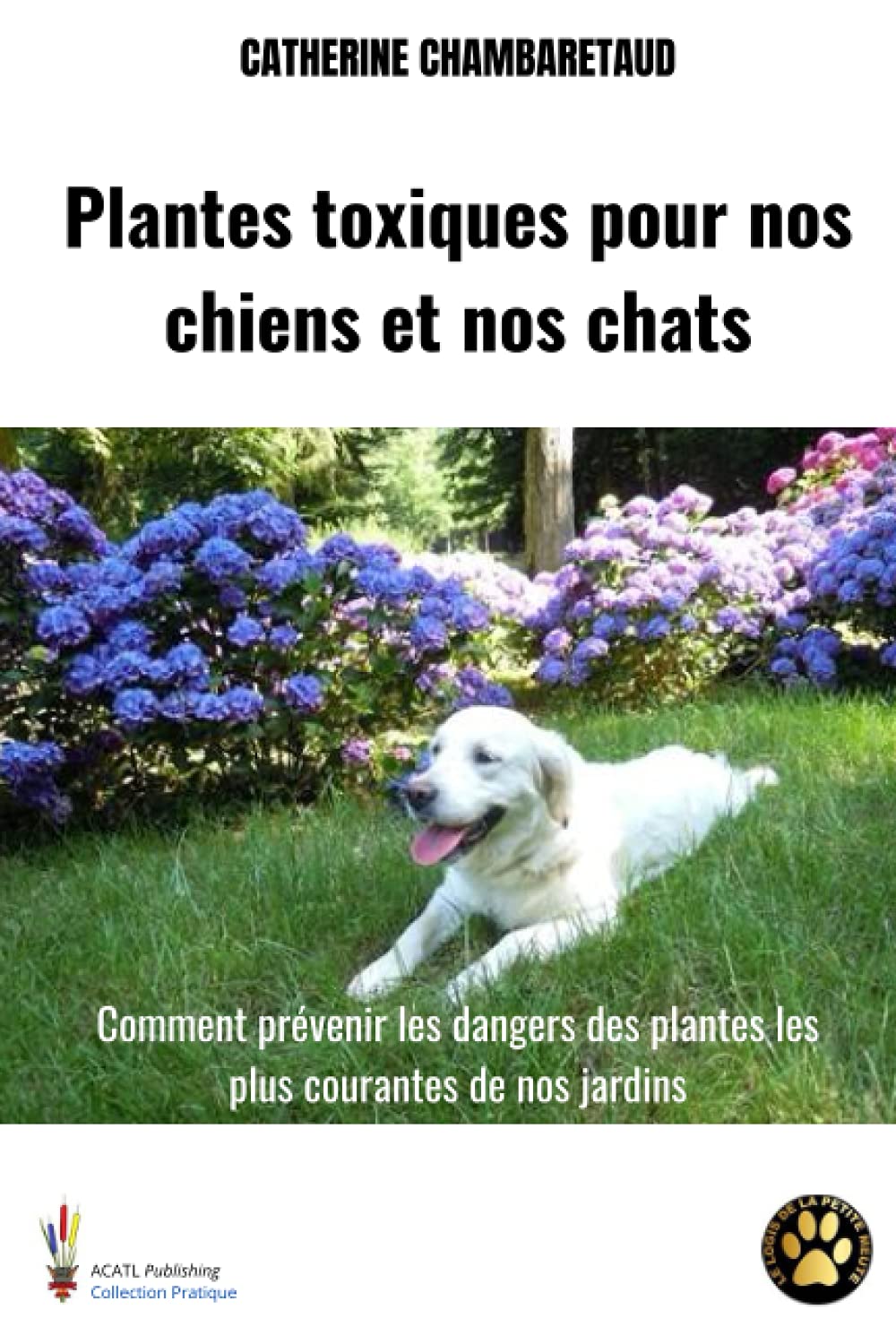 Plantes toxiques pour nos chiens et chats: Comment prévenir les dangers des plantes les plus courantes de nos jardins book