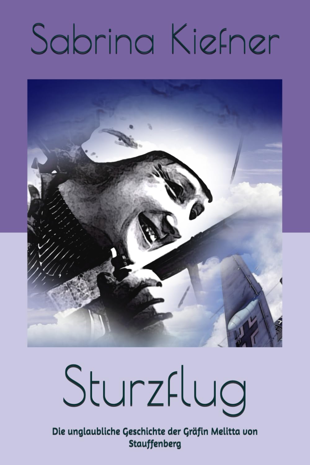 Sturzflug: Die unglaubliche Geschichte der Gräfin Melitta von Stauffenberg Historical Fiction