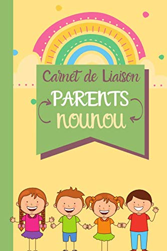 Carnet de Liaison Parents Nounou: Carnet de liaison parents / nounou | Cahier de correspondance à remplir | Cahier de transmission Assistante maternelle - Parents book