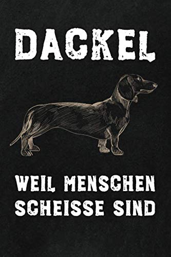 Dackel weil Menschen scheiße sind: Coole Dackel Geschenke für Dackelbesitzer, liniertes Vintage Style Notizbuch für Herrchen und Frauchen und Dackelfreunde Pets