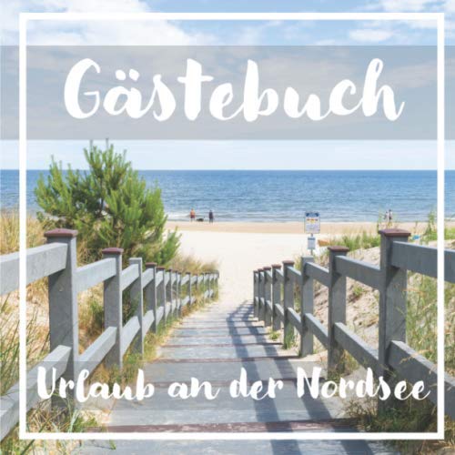 Gästebuch Nordsee: Gästebuch für Ferienwohnung / Pension / Gästehaus an der Nordsee Books
