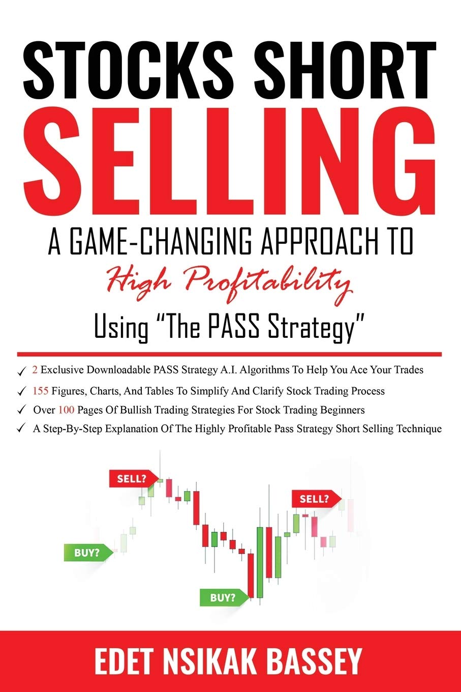 Stocks Short Selling: A Game Changing Approach to High Profitability Using the PASS Strategy Business, Finance & Career