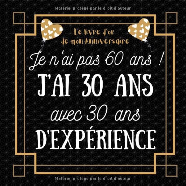 Je n'ai pas 60 ans j'ai 30 ans: idée cadeau anniversaire homme femme , livre d or anniversaire 60 ans félicitations et photos invités Film, Art & Culture