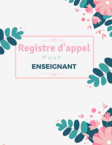 REGISTRE D'APPEL POUR ENSEIGNANT: Cahier d'Appel| Format A4 | Suivi efficace de présence, 35 élèves/ Classe book