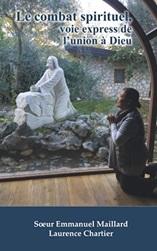 Le combat spirituel: voie express de l'union à Dieu book