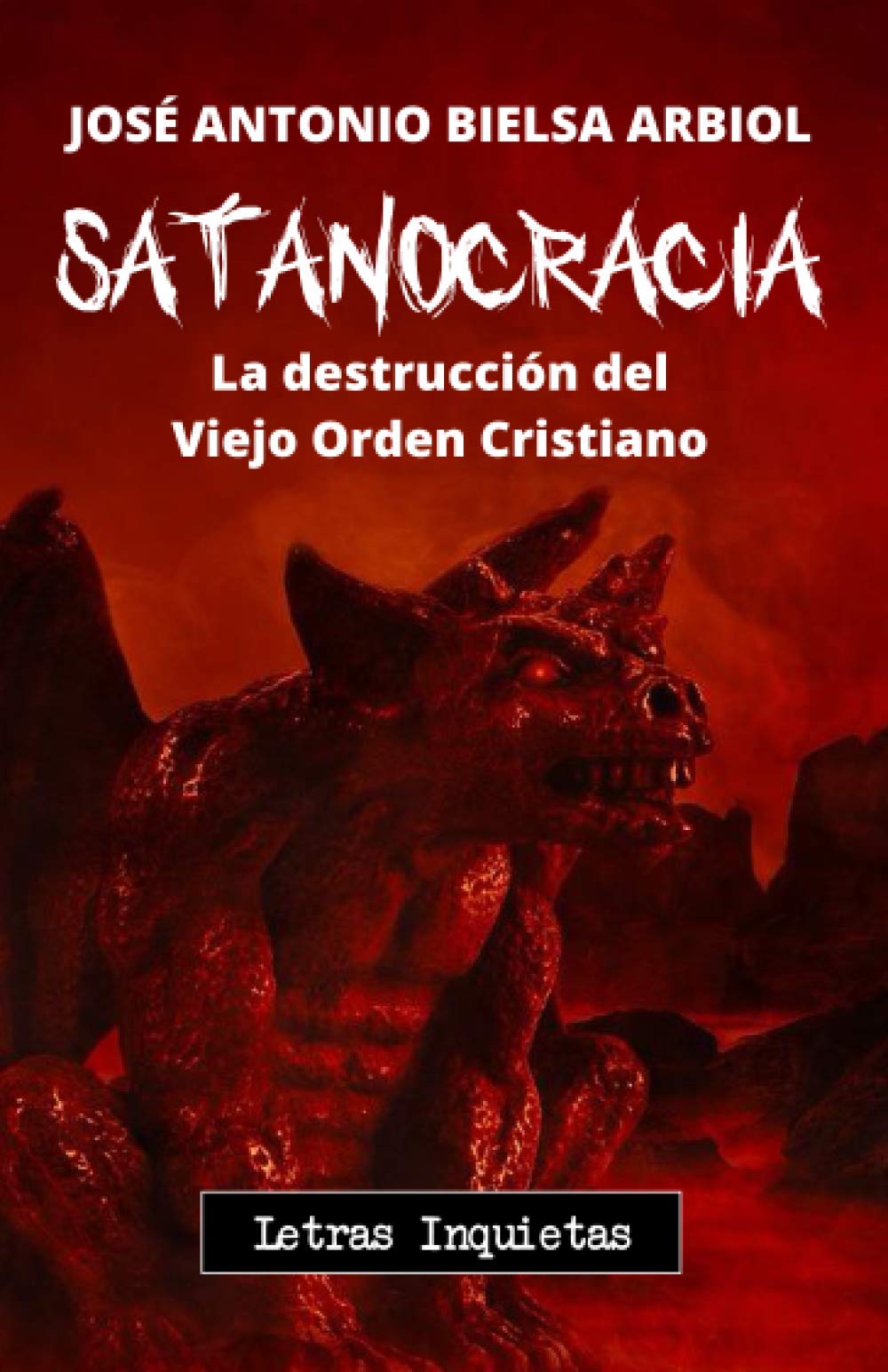 Satanocracia: La destrucción del Viejo Orden Cristiano book