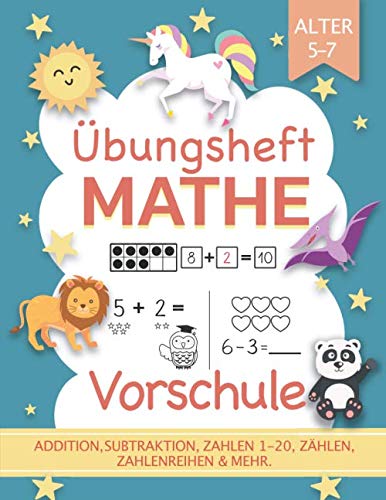 Übungsheft Mathe Vorschule - Alter 5-7 - Addition, Subtraktion, Zahlen 1-20, Zählen, Zahlenreihen & Mehr.: Vorschulblock (Homeschooling geeignet) Non-fiction