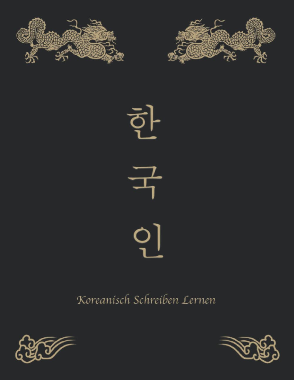 Koreanisch Schreiben Lernen: Koreanisches Schreibheft für deutsche Anfänger Foreign Languages ​​& Dictionaries