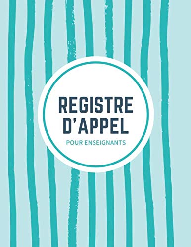 REGISTRE D'APPEL POUR ENSEIGNANT: Cahier d'Appel | Format A4 | Suivi efficace de la présence de 35 élèves/ Classe book