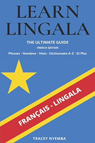 Learn Lingala - The Ultimate Guide (French Edition) book
