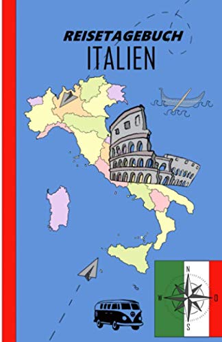 Reisetagebuch Italien: Vorlage zum Dokumentieren meiner Italienreise, 120 Seiten mit Ausfüllhilfe, sowie Platz für eigene Gedanken für eine unvergessliche Reise (Reisetagebücher) Travel Guides