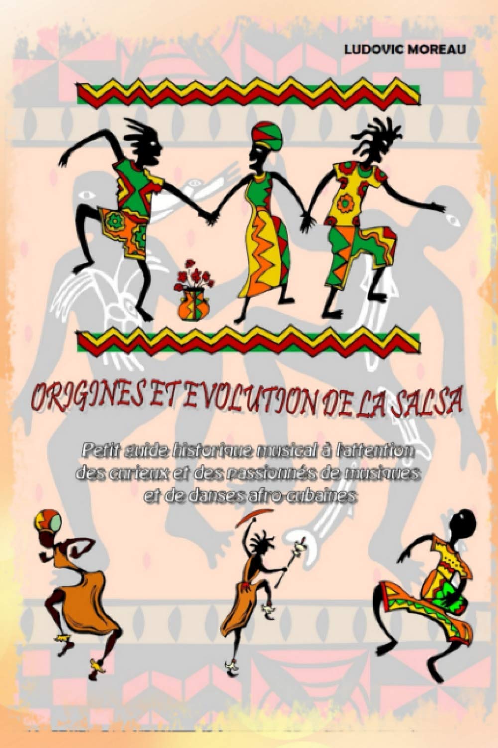 Origine et évolution de la Salsa: Petit guide historique à l'attention des passionnés de musiques et danses afro-cubaines Arts & Music