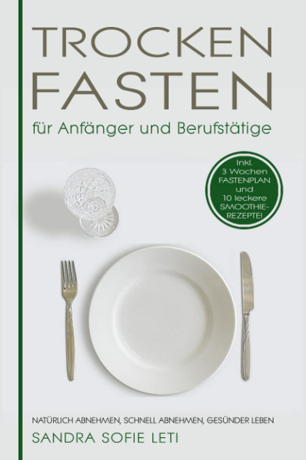 Trockenfasten für Anfänger und Berufstätige: natürlich abnehmen, schnell abnehmen, gesünder leben Health, Nutrition & Fitness