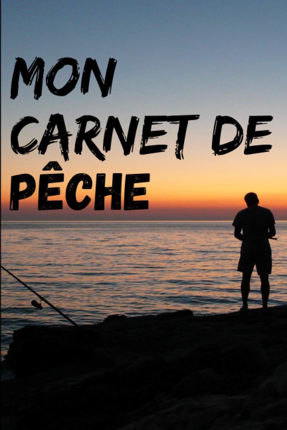 Mon carnet de pêche: Journal de pêche à compléter | 54 sessions de pêche | Noter les conditions météorologies du jour, ses prises en détail et prendre ... de pêche | Finition mate | 15.24x22.86 cm. Leisure & Fun