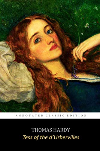 Tess of the d'Urbervilles: A Pure Woman By Thomas Hardy "The Annotated Classic Edition" Contemporary literature