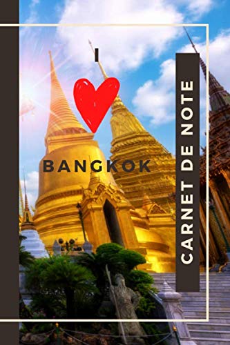 Carnet de Note I love Bangkok: NoteBook ligné sur le thème de la Thaïlande | Cahier de note de format 6x9 pouces | 150 pages à remplir | Bangkok | Carnet de note avec pages lignés book