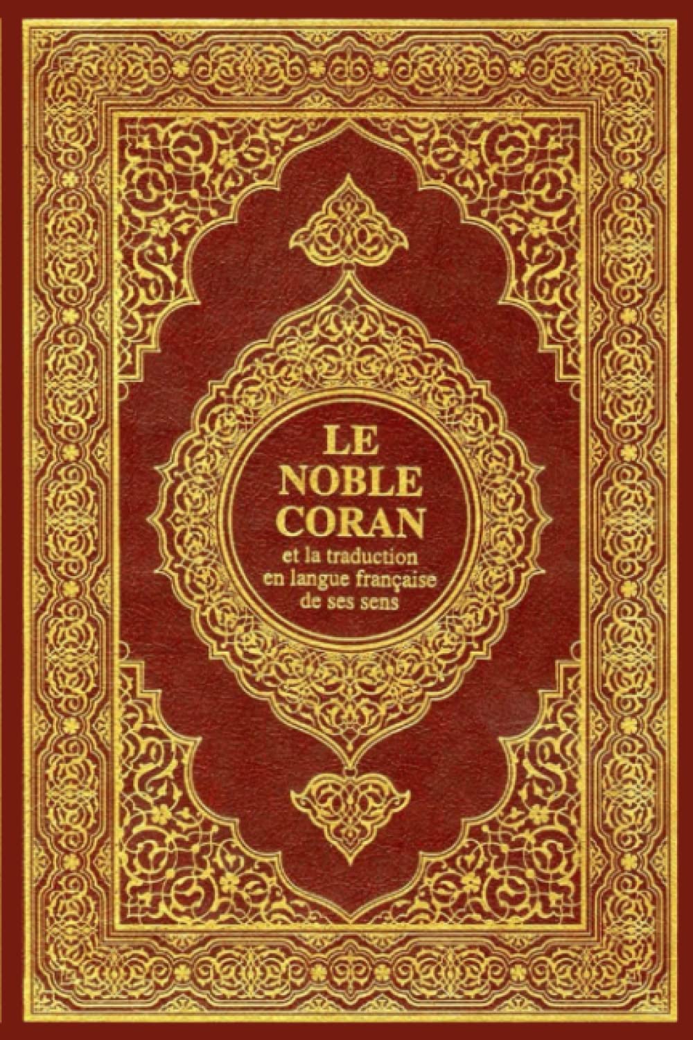 Le Noble Coran: et la traduction en langue francaise de ses sens Islam;Quran;Français;fre .((la première partie)) Religion & Esotericism