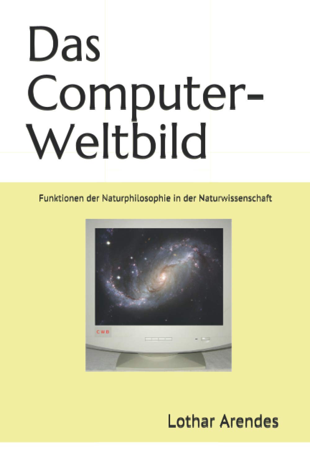 Das Computer-Weltbild: Funktionen der Naturphilosophie in der Naturwissenschaft Philosophy