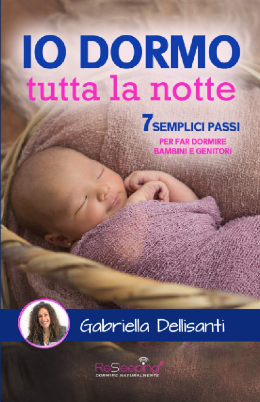 Io dormo tutta la notte: 7 semplici passi per far dormire bambini e genitori Parents & Children