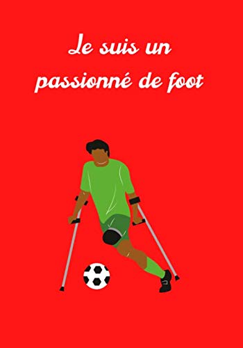 Je suis un passionné de foot: cahier de texte football. Un cahier de texte pour prendre les cours fait pour les fans de foot. Lisez la description ... dessous pour savoir ce que contient ce cahier book