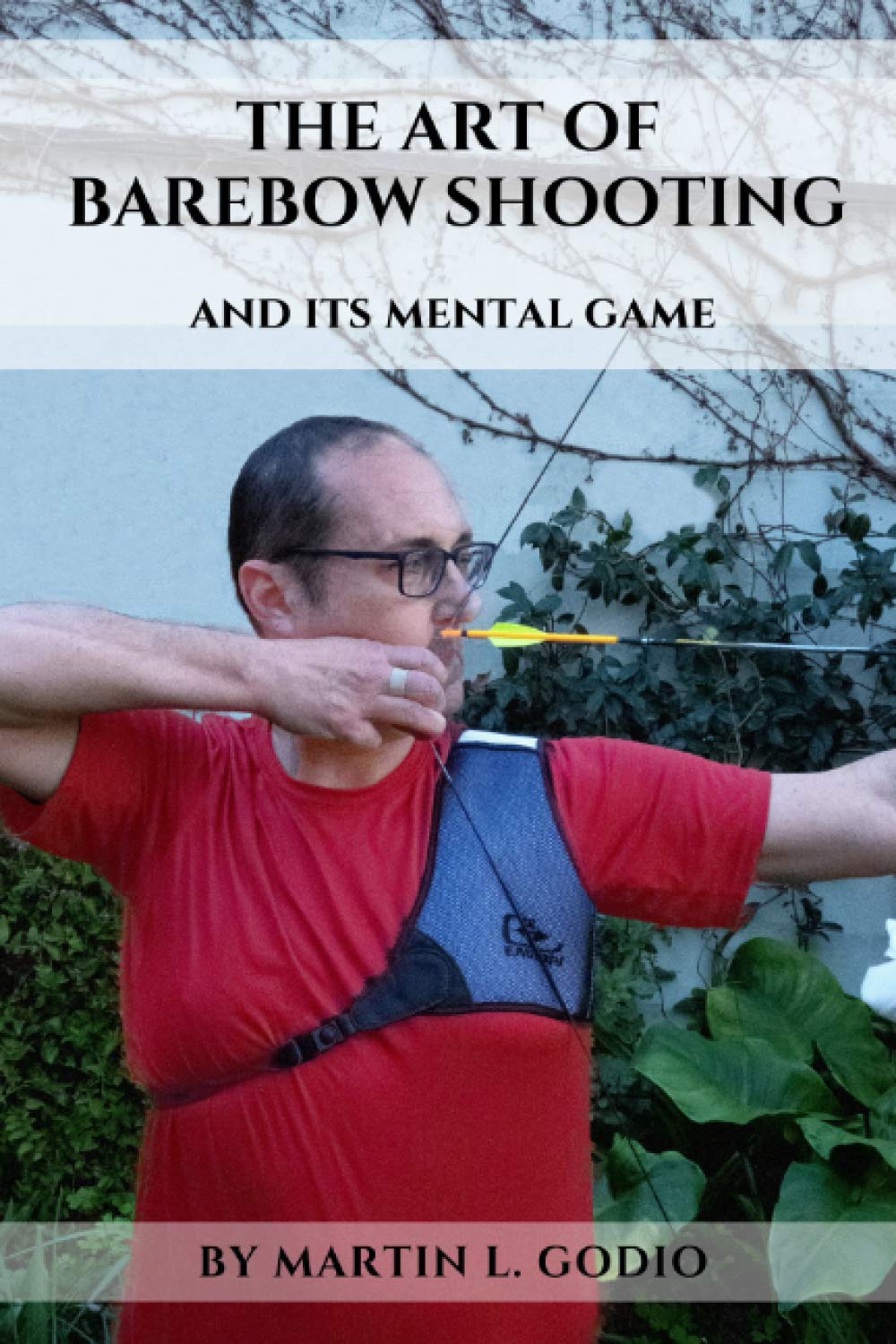 The ART of BAREBOW Shooting: and its mental game Leisure & Fun