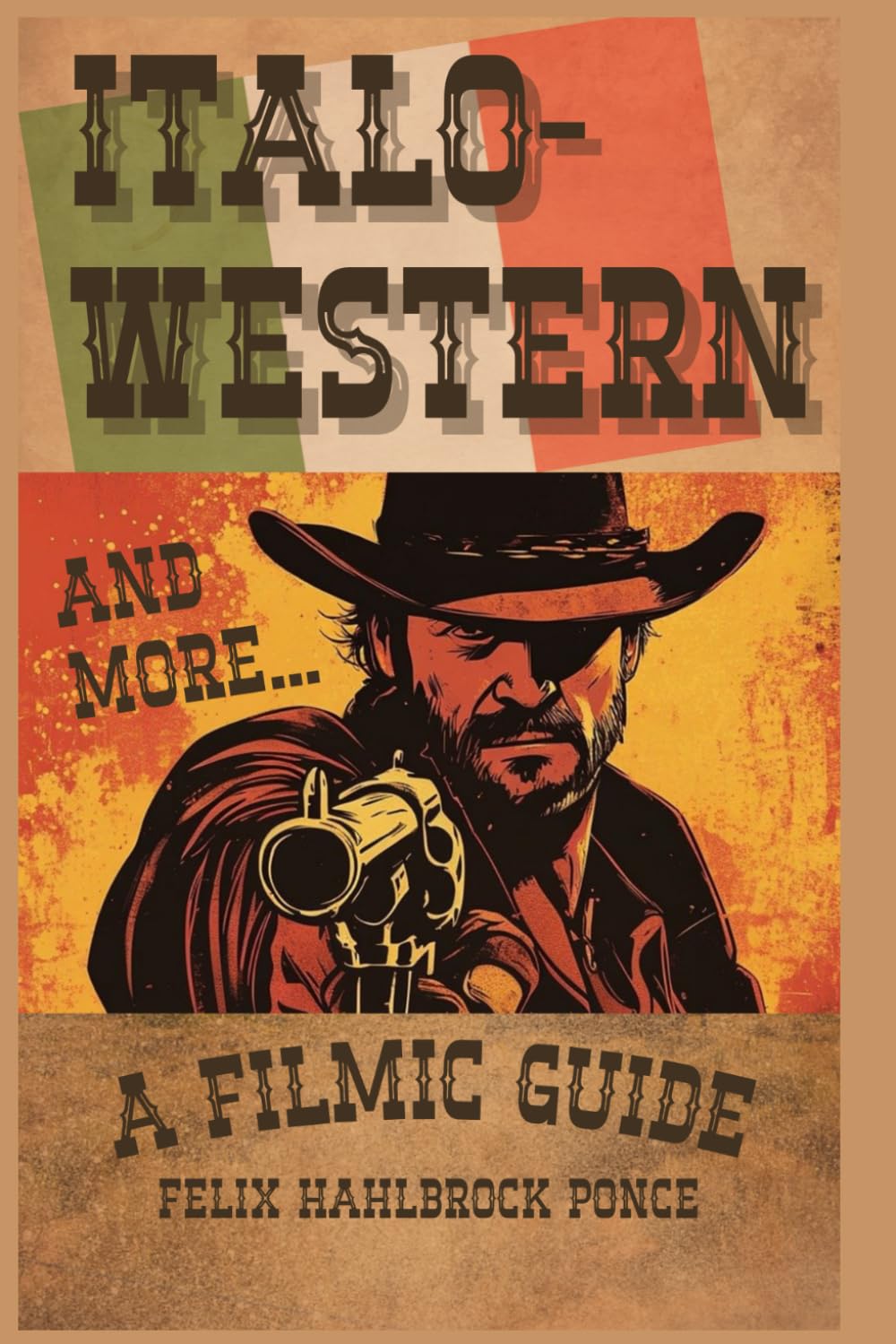 Italo-Western and more…: A filmic guide Film, Art & Culture