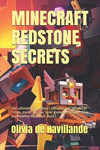 MINECRAFT REDSTONE SECRETS: Der ultimative Bergbau-Leitfaden mit speziellen Tricks, damit Sie das Spiel genießen können (Ein inoffizielles Minecraft-Buch) Tiptoi & Games