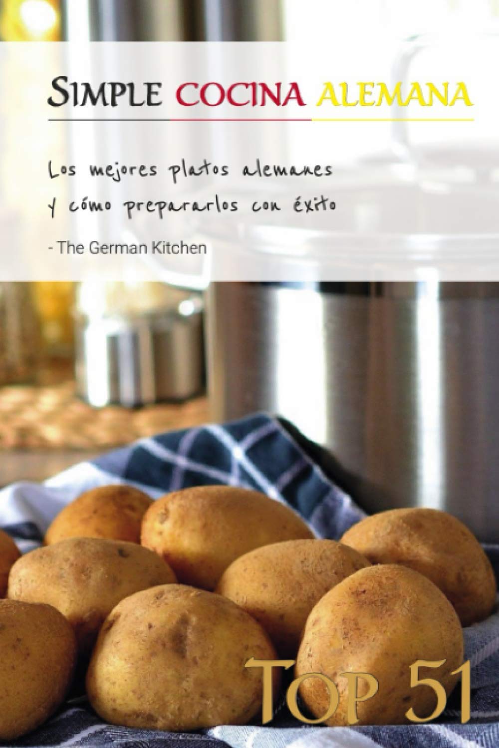 Simple Cocina Alemana: Los mejores platos alemanes y cómo prepararlos con éxito Cooking & Enjoying