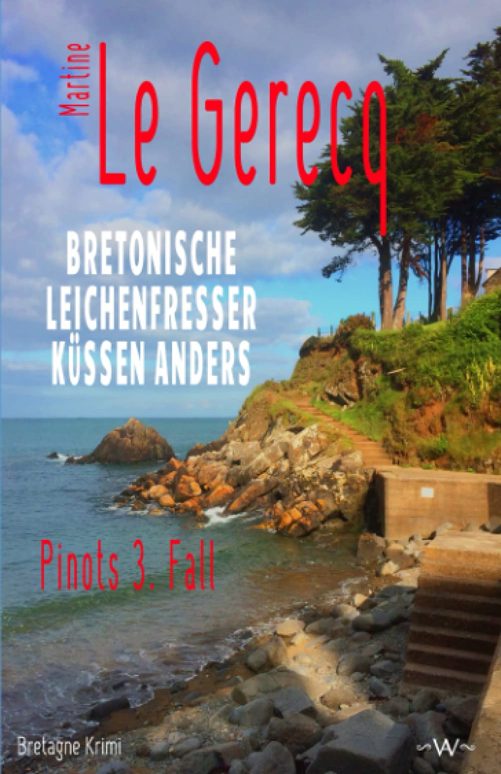 Bretonische Leichenfresser küssen anders: Pinots 3. Fall Bretagne Krimi book