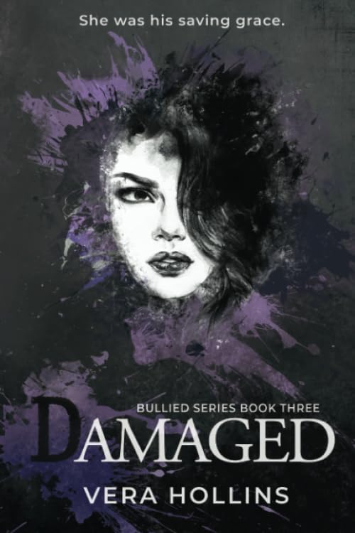Damaged (Bullied Book 3) (Bullied Series, Band 3) New Adult