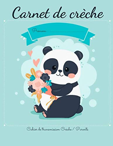 Mon carnet de Crèche Panda: Cahier de liaison entre parents et la crèche pour faciliter la communication au quotidien - Journal de bord de bébé en ... sur 59 jours - Broché - couverture Panda International