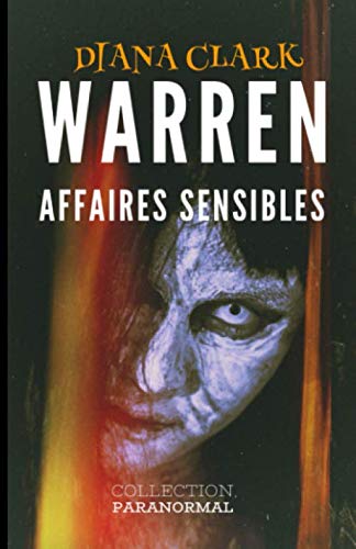 WARREN - Affaires sensibles: Poltergeist, exorcisme, poupée Annabelle, du réel au paranormal Religion & Esotericism