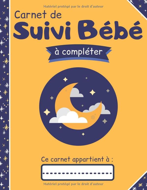 Carnet de suivi bébé: Journal de bord pour surveiller | l'alimentation | le sommeil | les soins et la santé du nourrisson | Cadeau parent book