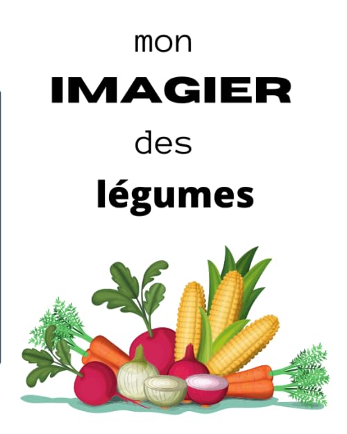 mon imagier des légumes: imagier jusqu'à 5 ans - les légumes - français - 20 pages book
