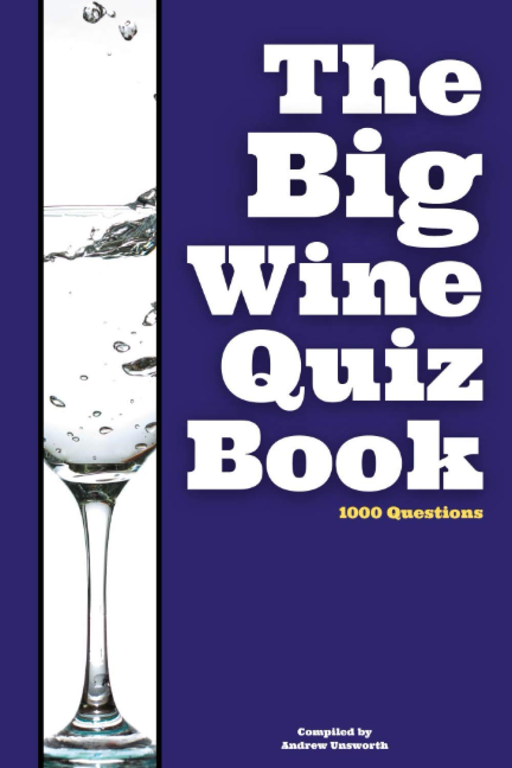 The Big Wine Quiz Book: 1000 Questions across 100 Categories Leisure & Fun