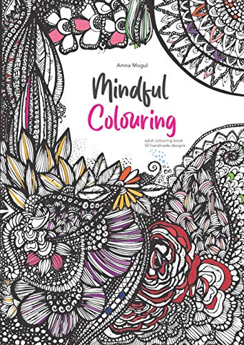 Mindful Colouring: adult colouring book - 50 handmade designs Arts & Music