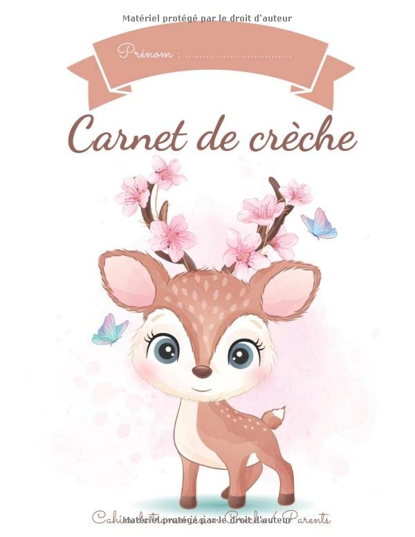 Mon carnet de Crèche Renne: Cahier de liaison entre parents et la crèche pour faciliter la communication au quotidien - Journal de bord de bébé en ... à remplir sur 59 jours - Broché - Renne International