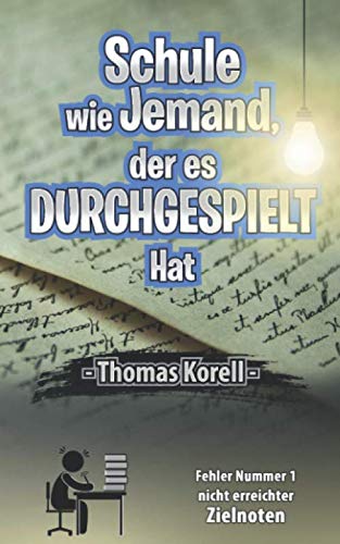 Schule wie Jemand, der es durchgespielt hat: Fehler Nummer der nicht erreichten Zielnoten Novels & Short Stories