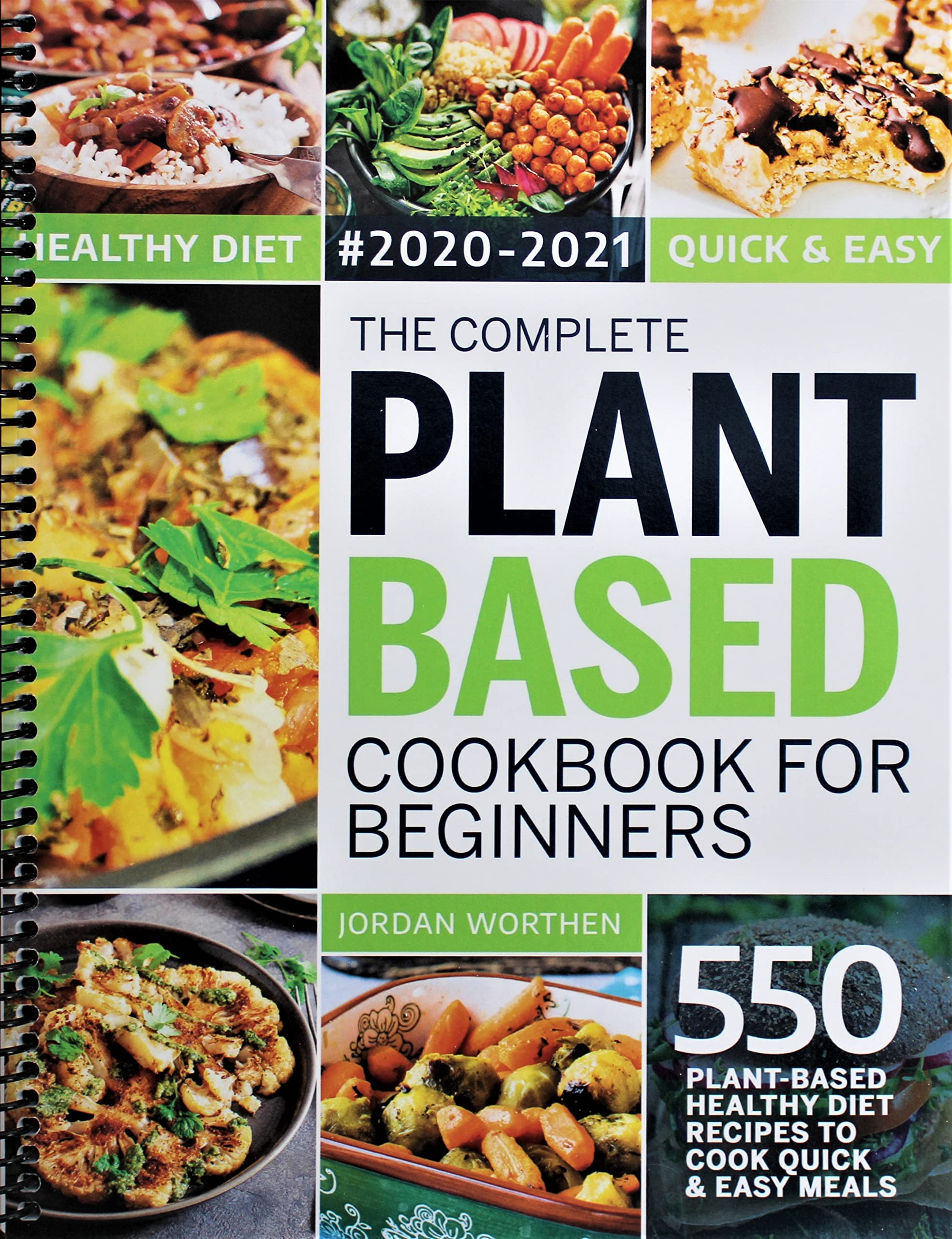 The Complete Plant Based Cookbook For Beginners: 550 Plant-Based Healthy Diet Recipes To Cook Quick & Easy Meals Cooking & Enjoying