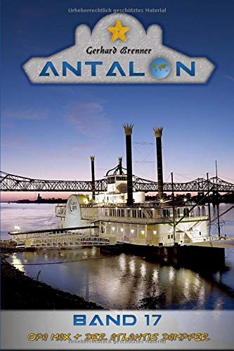 Opa Max & der Atlantis Dampfer (Antalon, Band 17) Novels & Short Stories