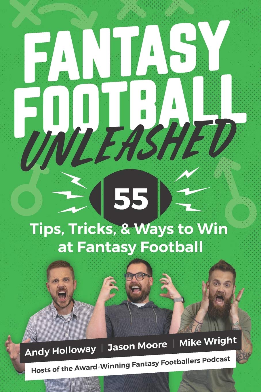 Fantasy Football Unleashed: 55 Tips, Tricks, & Ways to Win at Fantasy Football Leisure & Fun