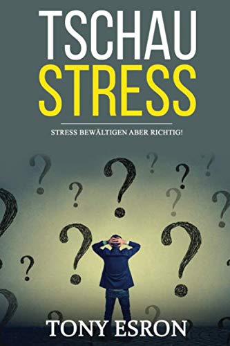 Tschau Stress: Stress bewältigen aber richtig! Psychology