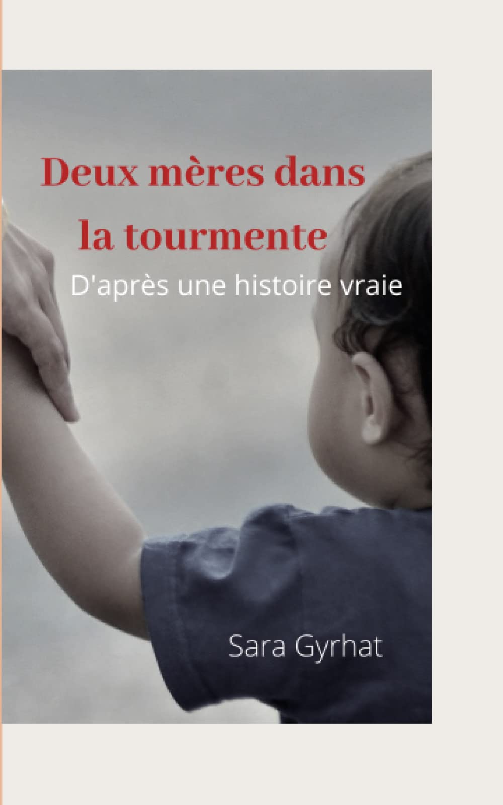 Deux mères dans la tourmente: D'après une histoire vraie Religion & Esotericism
