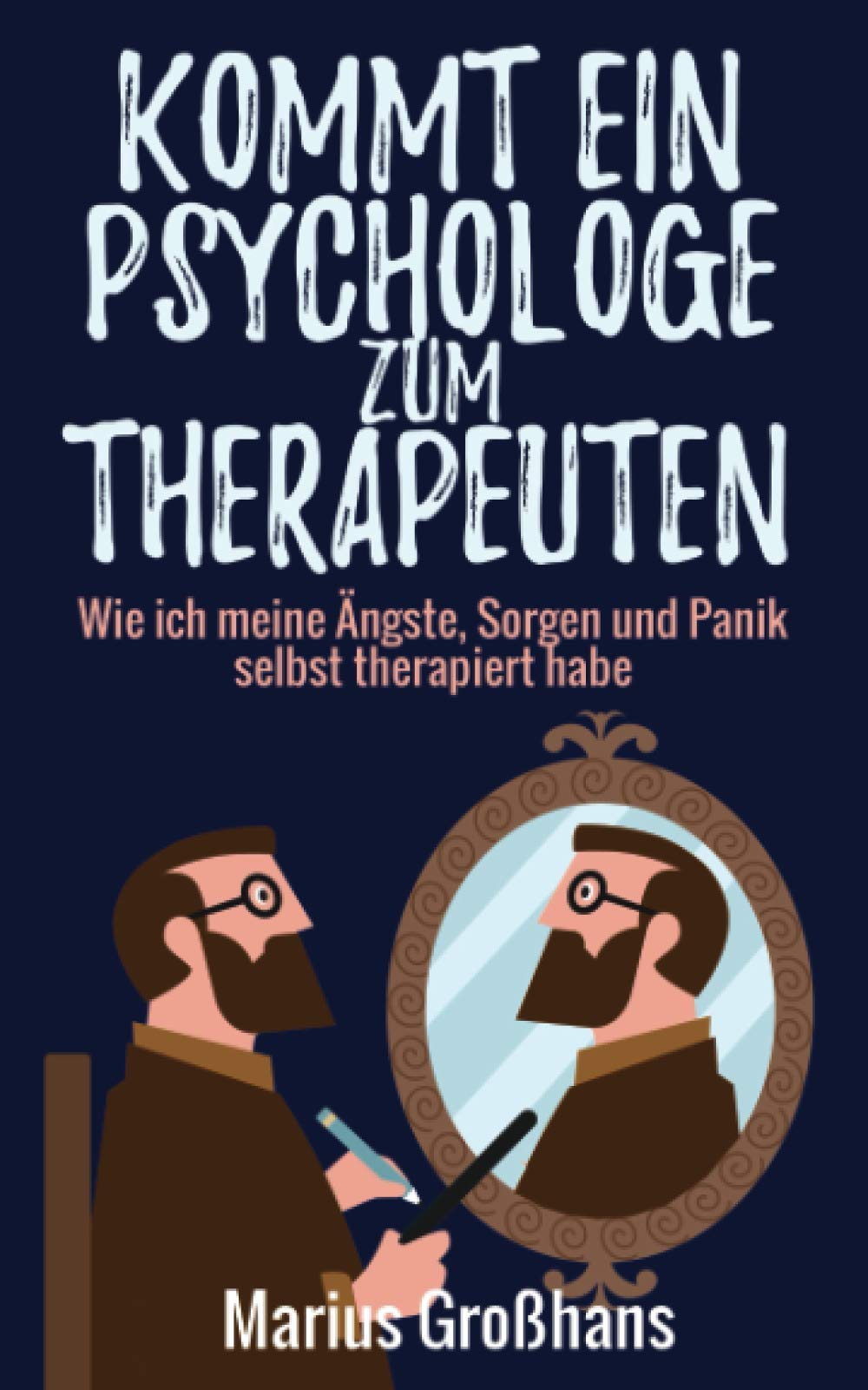 „Kommt ein Psychologe zum Therapeuten“: Wie ich meine Ängste, Sorgen und Panik selbst therapiert habe Lifestyle