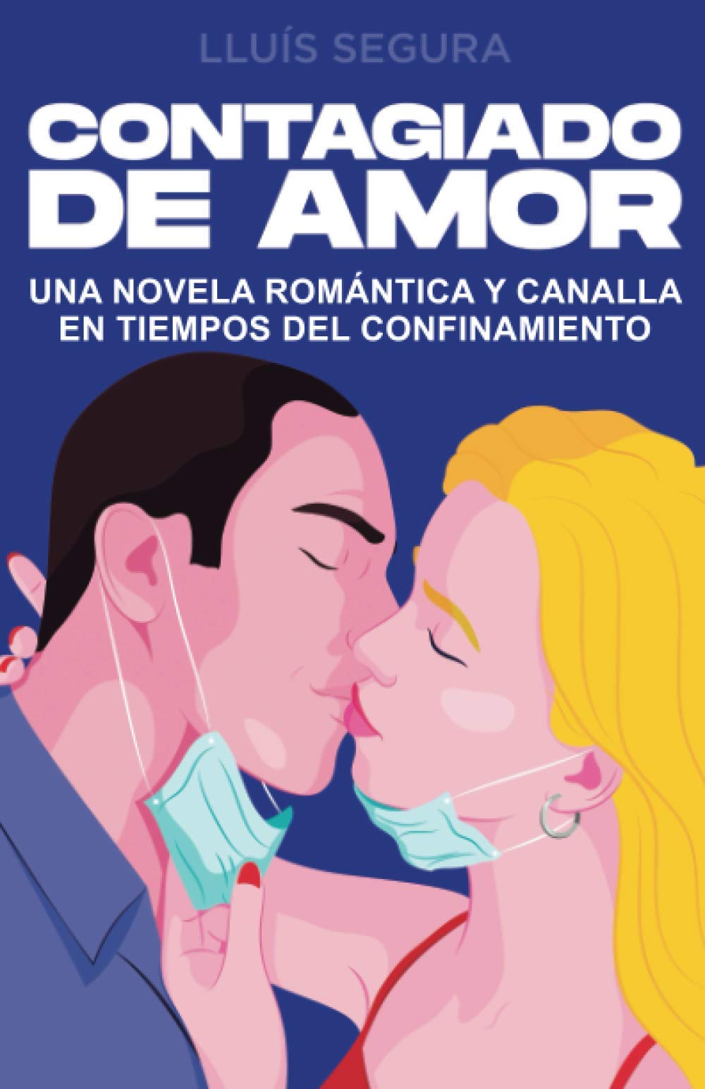 CONTAGIADO DE AMOR: Una novela romántica y canalla en tiempos de la covid-19 que te enamorará Personalities