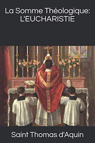 La Somme Théologique: L'EUCHARISTIE Religion & Esotericism