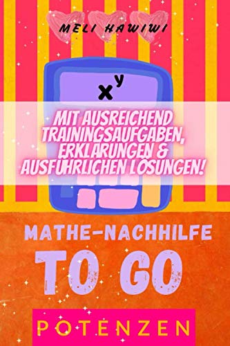Mathe Nachhilfe TO GO: Potenzen (Easy Schulmathematik von A-Z, Band 8) Learning & Reference