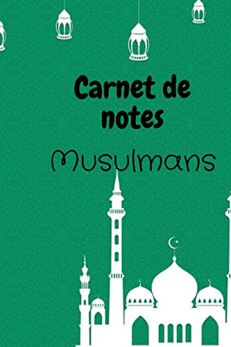 carnet de notes musulmans: Superbe mosquée pour un carnet de notes ligné et vivre l'Islam au quotidien. book