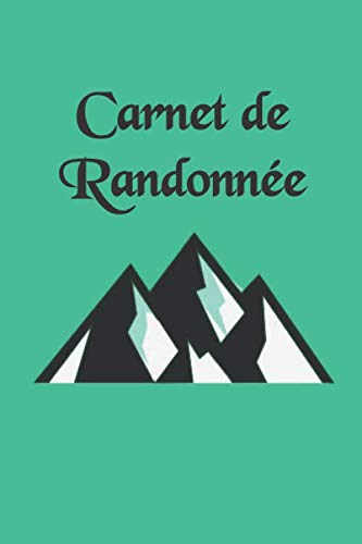 Carnet de Randonnée: Journal de randonnée, notez toutes vos sorties Amateur de plein air | Balade, promenade | Sortie nature | Carnet de voyage, camping journal rando à remplir book