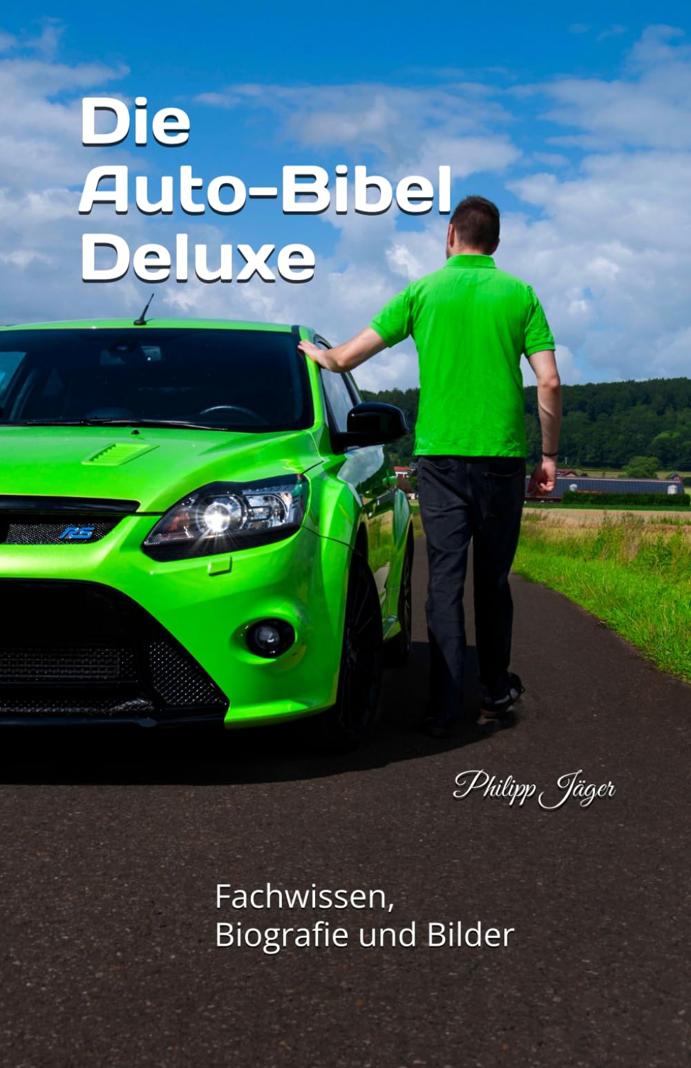 Die Auto-Bibel Deluxe: Fachwissen, Biografie und Bilder Business & Technology
